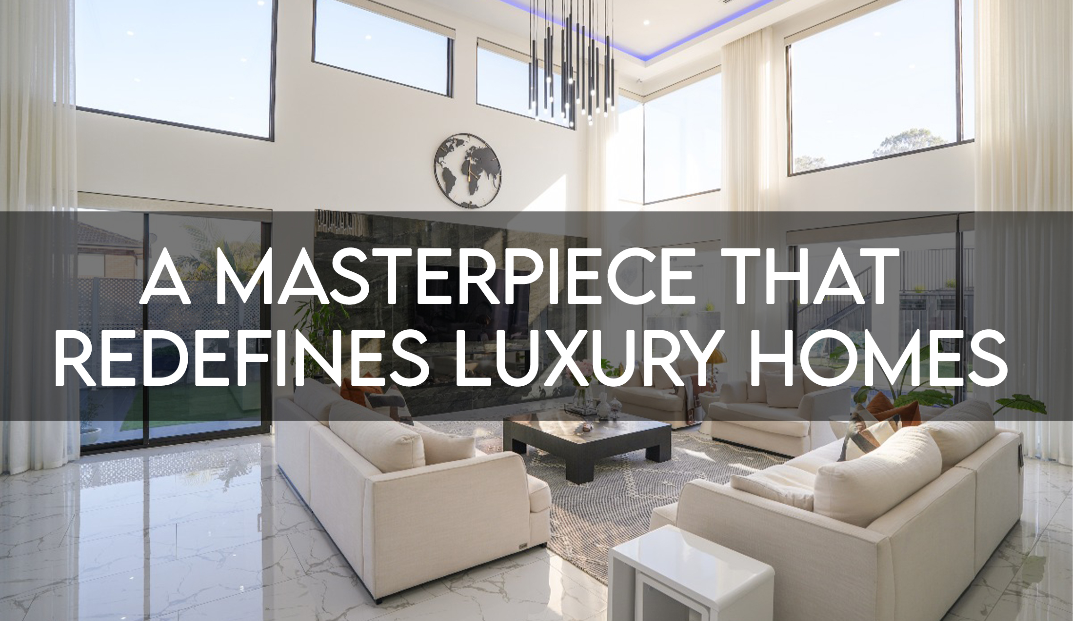 An Exclusive Masterpiece that Redefines Luxury Homes